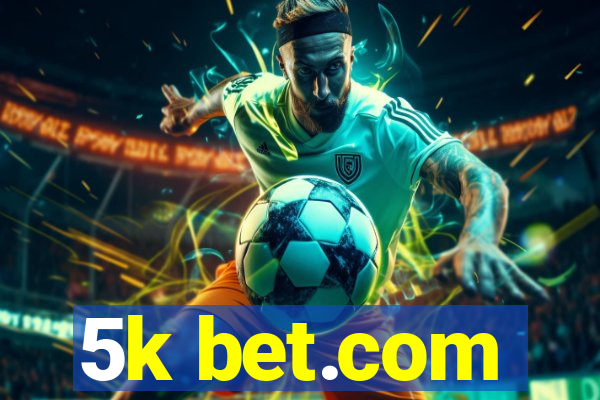 5k bet.com